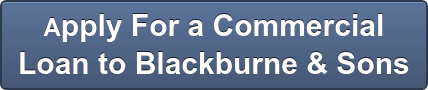 Apply For a Commercial Loan to Blackburne & Sons