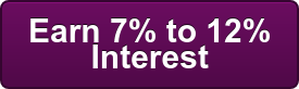 Earn 7% to 12% Interest