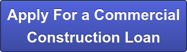 Apply For a Commercial Construction Loan