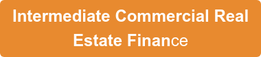 Intermediate Commercial Real Estate Finance