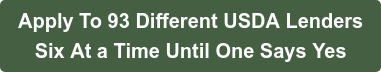 Apply To 93 Different USDA Lenders Six At a Time Until One Says Yes